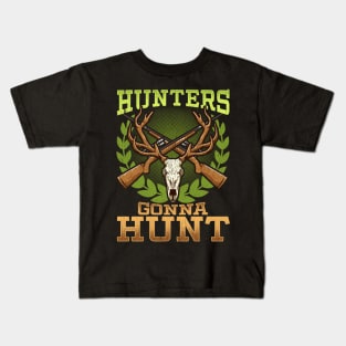 Hunters Gonna Hunt Hunting Deer Dad Kids T-Shirt